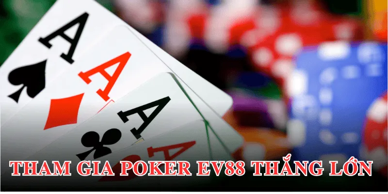 Poker EV88 - Game Bài Đỉnh Cao, Nhận Thưởng Xanh Chín 3 Chiến lược cá cược Poker EV88 hiệu quả nhất 2025